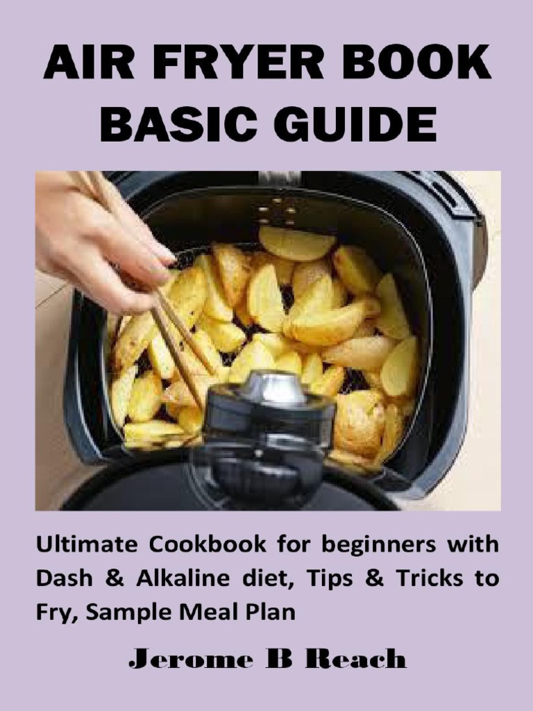 Reach, Jerome AIR FRYER BOOK BASIC GUIDE Ultimate Cookbook For