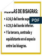 Medidas de Bisagras A 24, 5 Del Borde Superior A 29, 5 Del Borde Inferior y La Tercera, Centrada y Equidistante en El Espacio Entre Las Bisagras.