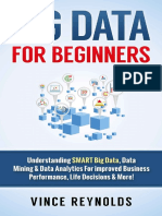 Big Data for Beginners Understanding Smart Big Data, Data Mining & Data Analytics for Improved Business Performance, Life Decisions & More! - Vince Reynolds