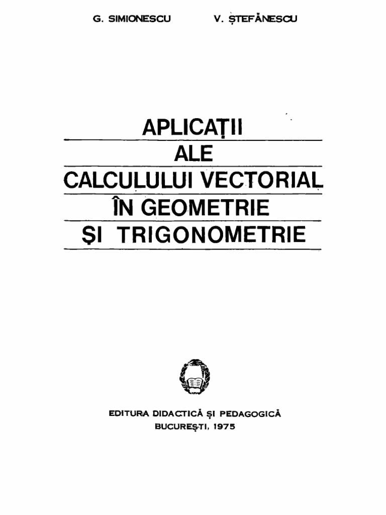 Aplicatii Vectori in Geometrie & Trigonometrie - G. Simionescu & v ...