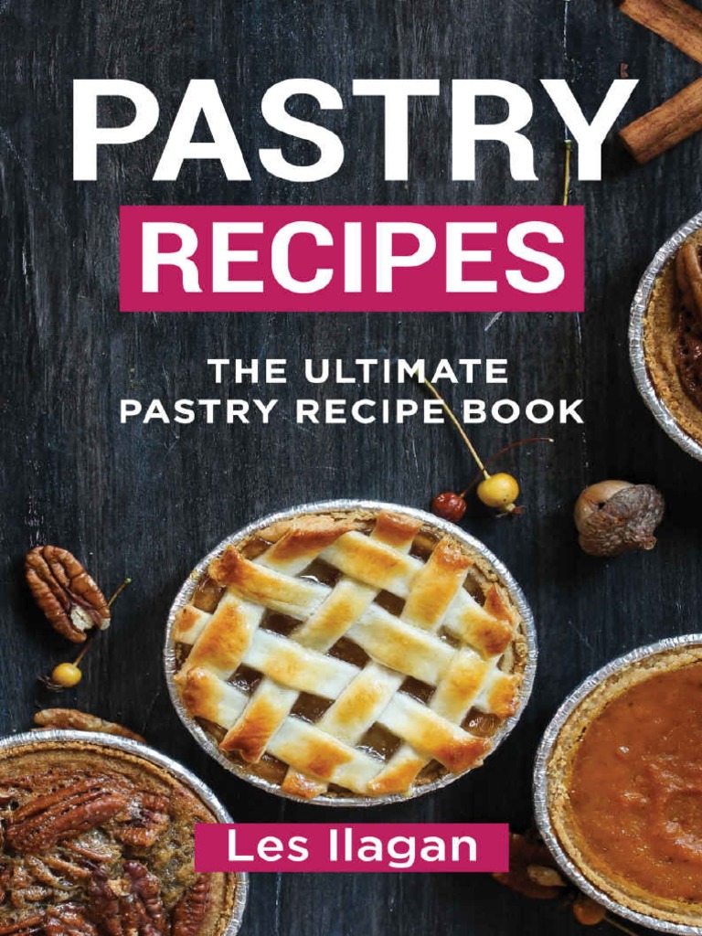 Pastry Recipes The Ultimate Pastry Recipe Book PDF Baking Breads
