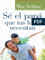 Sé El Papá Que Tus Hijos Necesitan - John MacArthur