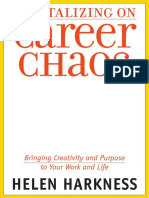 Capitalizing On Career Chaos Bringing Creativity and Purpose To Your Work and Life HELEN HARKNESS