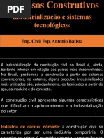 Processos Construtivos - Aula 3 - Industrialização e Sistemas Tecnológicos