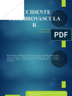 Accidente Cerebrovascula R: Dra. Gabriela Nuñez M. Postgradista R1 de HCSF