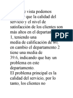 Calidad del servicio departamentos con . Resume el tema principal del documento que es analizar la calidad del servicio entre dos departamentos para mejorar la experiencia del cliente