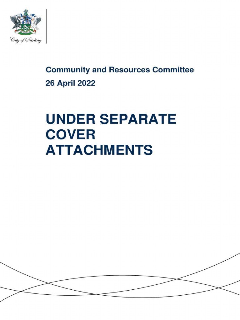 Under Separate Cover Attachments: Community and Resources Committee 26 ...