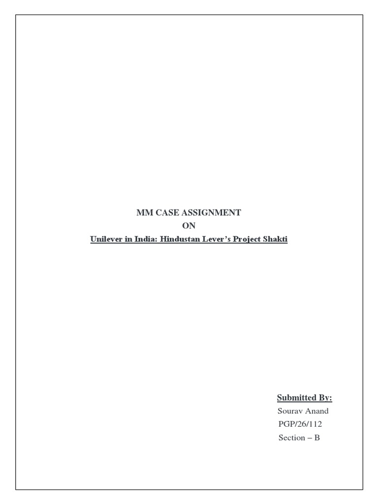 MM CASE ASSIGNMENT On Unilever in India Hindustan Levers Project Shakti