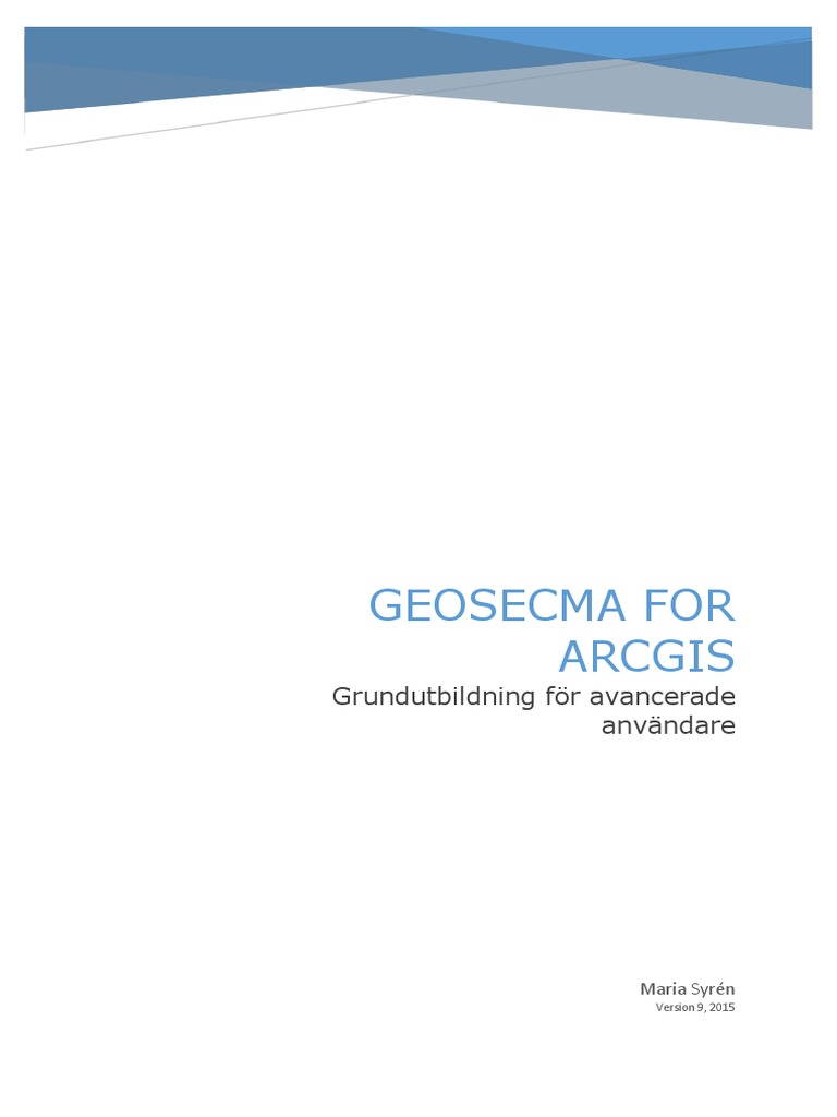 GEOSECMA FOR ARCGIS Grundutbildning För Avancerade Användare | PDF