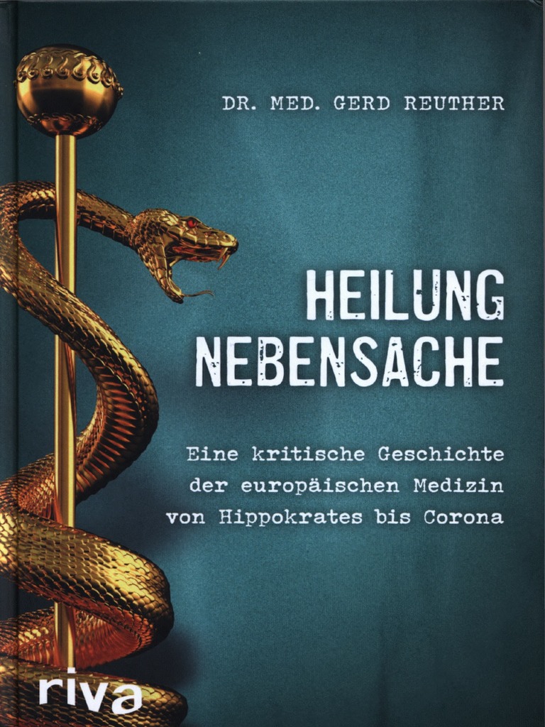 Heilung Nebensache - Eine Kritische Geschichte Der Europäischen Medizin Von  Hipokrates Bis Corona (Gerd Reuther)
