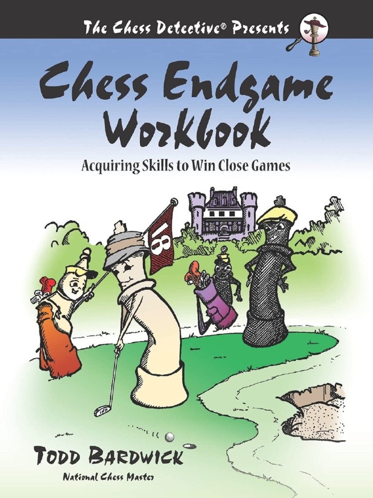 Bardwick Todd-Chess Endgame Workbook-2021 | PDF | Chess | Game Theory