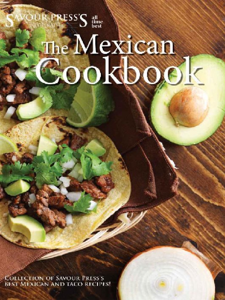 The Mexican Cookbook Collection of Savour Press's Best Mexican and