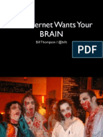The Internet Wants Your Brain