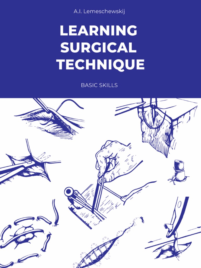 Learning Surgical Technique Basic Skills (Alexandr Ivanovich