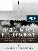 Charles River Editors - Nazi Germany's Rocket Science - The History of The Third Reich's Experimental Weapons Technology and Resh During World War II (2016)