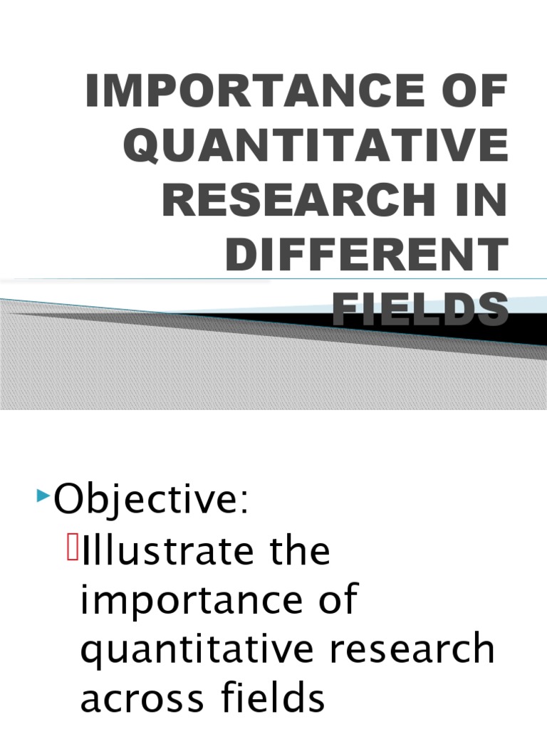 Importance of Quantitative Research in Different Fields | PDF ...