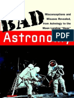 Bad Astronomy. Misconceptions and Misuses Revealed, From Astrology To The Moon Landing 'Hoax'