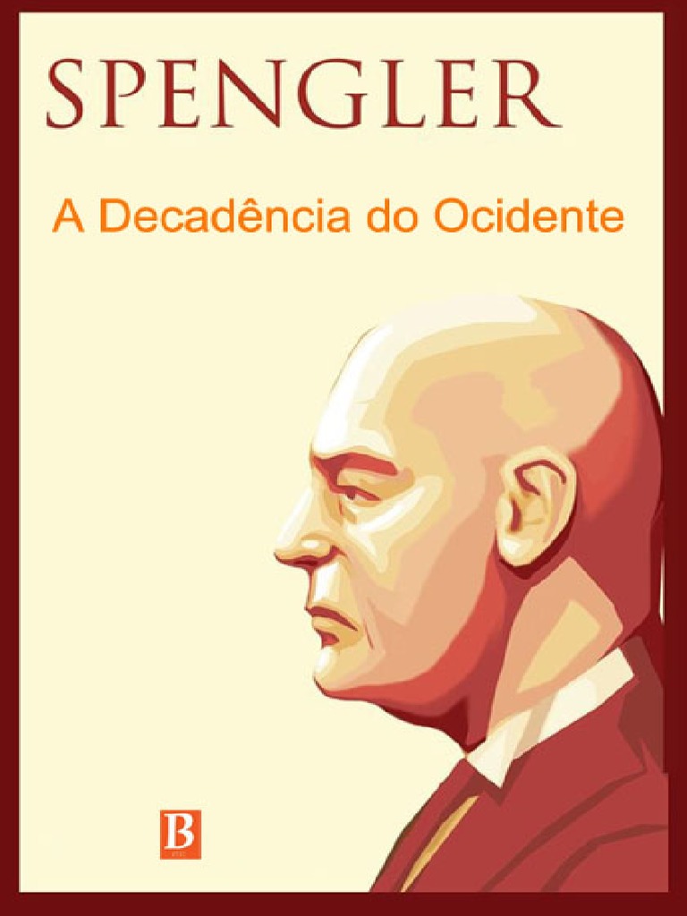 Oswald Spengler - A Decadencia Do Ocidente | PDF