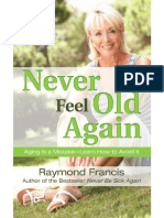 Never Feel Old Again - Aging Is A Mistake - Learn How To Avoid It (PDFDrive)