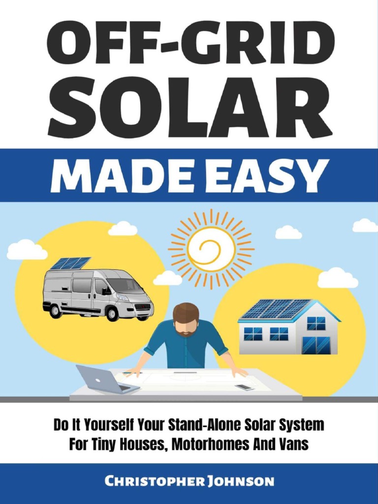 BASIC OFF GRID SOLAR MADE EASY Do It YourselfSolar System Design and