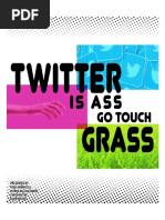 Twitter Is Ass Go Touch Grass