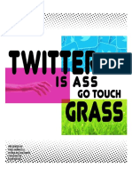 Twitter Is Ass Go Touch Grass