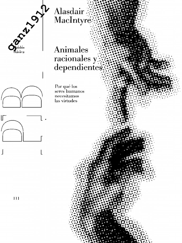 MACINTYRE, ALASDAIR - Animales Racionales y Dependientes (Por Qué Los ...