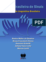 QUADROS, Ronice Muller de Et Al. Língua Brasileira de Sinais - Patrimônio Linguístico Brasileiro. Editora Guarapuvu, 2018