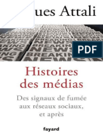 Histoires Des Médias Des Signaux de Fumée Aux Réseaux Sociaux, Et Bien Après (Jacques Attali (Attali, Jacques) )