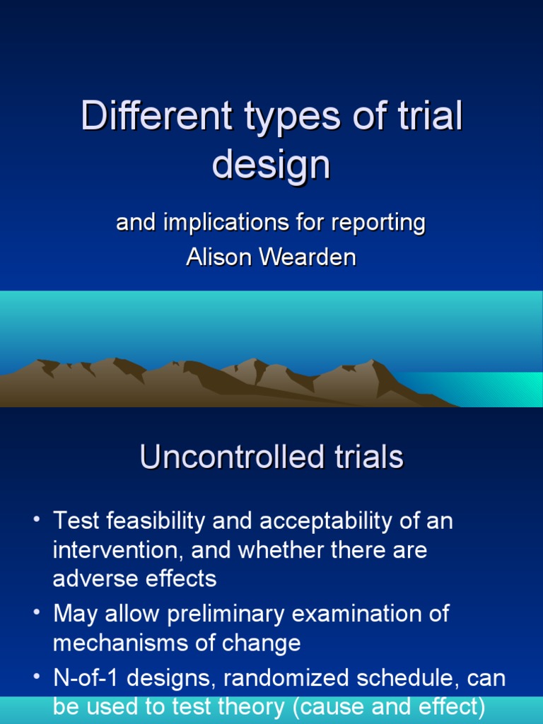 Different Types of Trial Design Randomized Controlled Trial