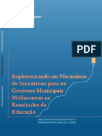Implementando Um Mecanismo de Incentivos para Os Governos Municipais Melhorarem Os Resultados Da Educação