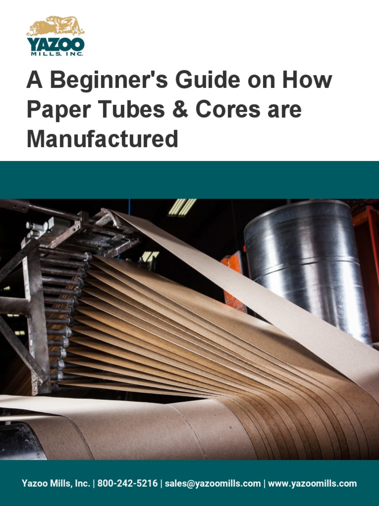 ABeginnersGuideonHowPaperTubesCoresareManufactured PDF Packaging And Labeling Paper