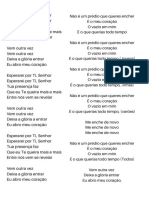 Esperarei por Ti, Senhor Esperarei por Ti, Senhor Tua presença faz Que eu Te queira mais e mais Entre nós vem se revelar Vem outra vez Vem outra vez Deixa a glória entrar Eu abro meu coração Vem outra vez Deixa a g