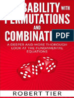 Probability With Permutations and Combinations A Deeper and More Thorough Look at The Fundamental Equations (Robert Tier)