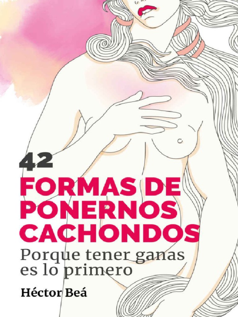 42 Formas de Ponernos Cachondos - Hector Bea | PDF | Ropa | Erotismo