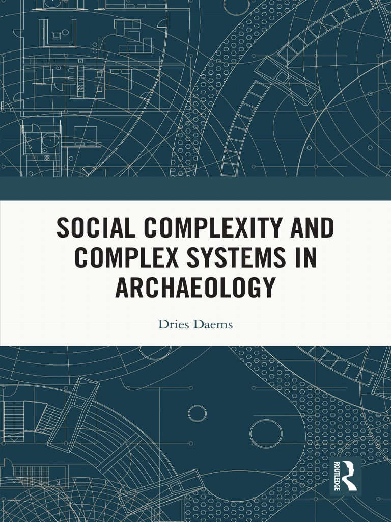 Dries Daems - Social Complexity and Complex Systems in Archaeology
