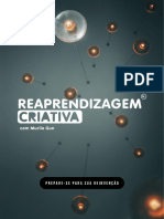 Reaprendizagem criativa: aprenda a desaprender e se reinventar