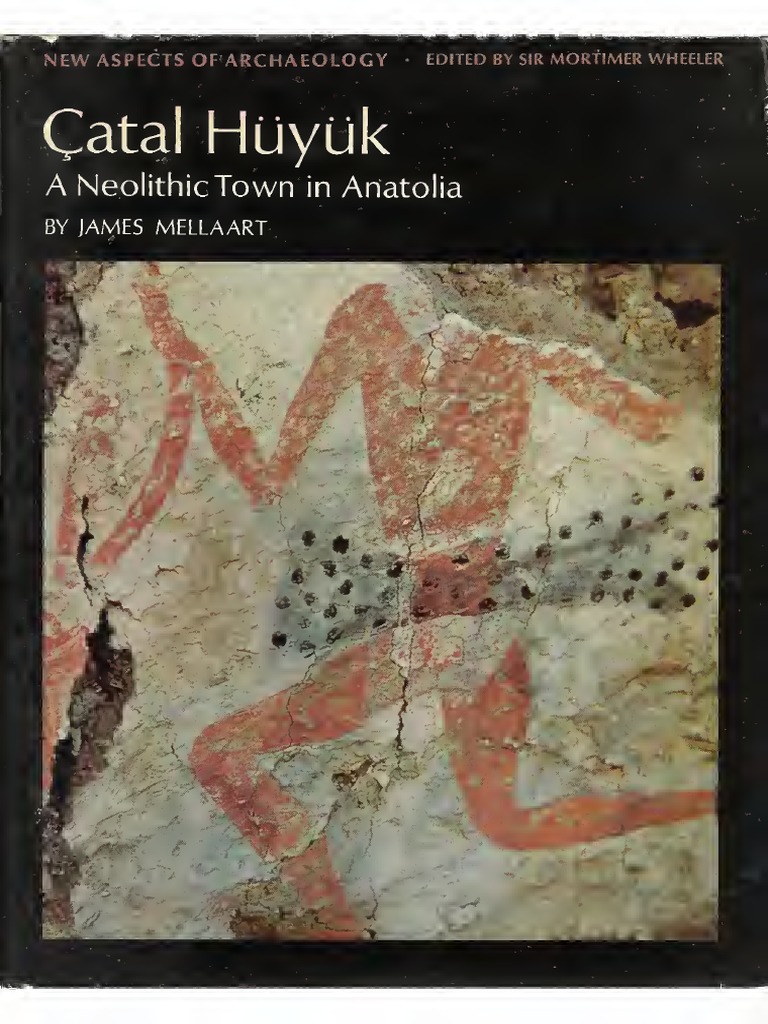 Uncover The Mysteries Of Catal Huyuk A Neolithic Revolution - c6tadpv
