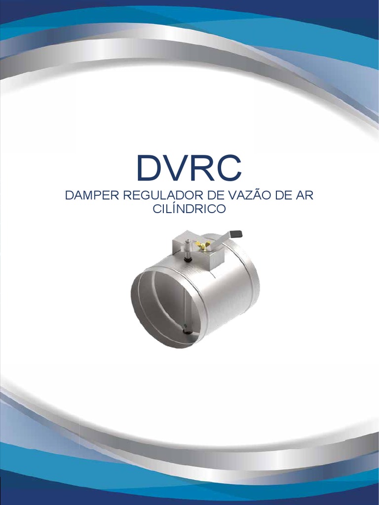 Dados Técnicos (DVRC - Damper Regulador de Vazão de Ar Cilíndrico ...