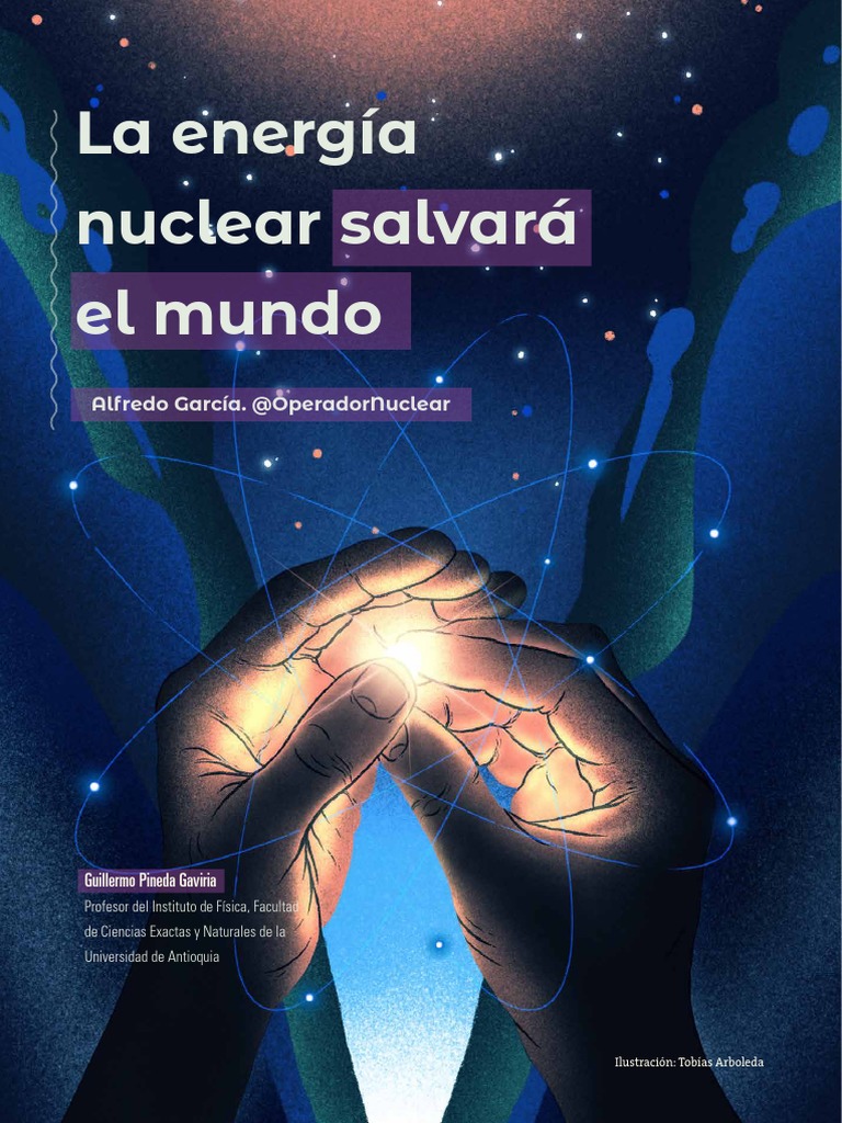 La Energía Nuclear Salvará El Mundo (Artículo) Alfredo García PDF La energía nuclear