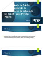 A Importância Do Futebol para A Inclusão Social Do Refugiado No Brasil - Caso Pérolas Negras