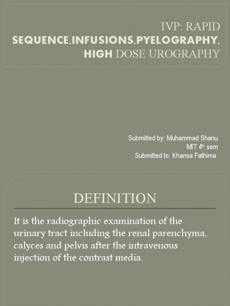 IVP: Definition, Indications, and Risks | PDF | Clinical Medicine ...