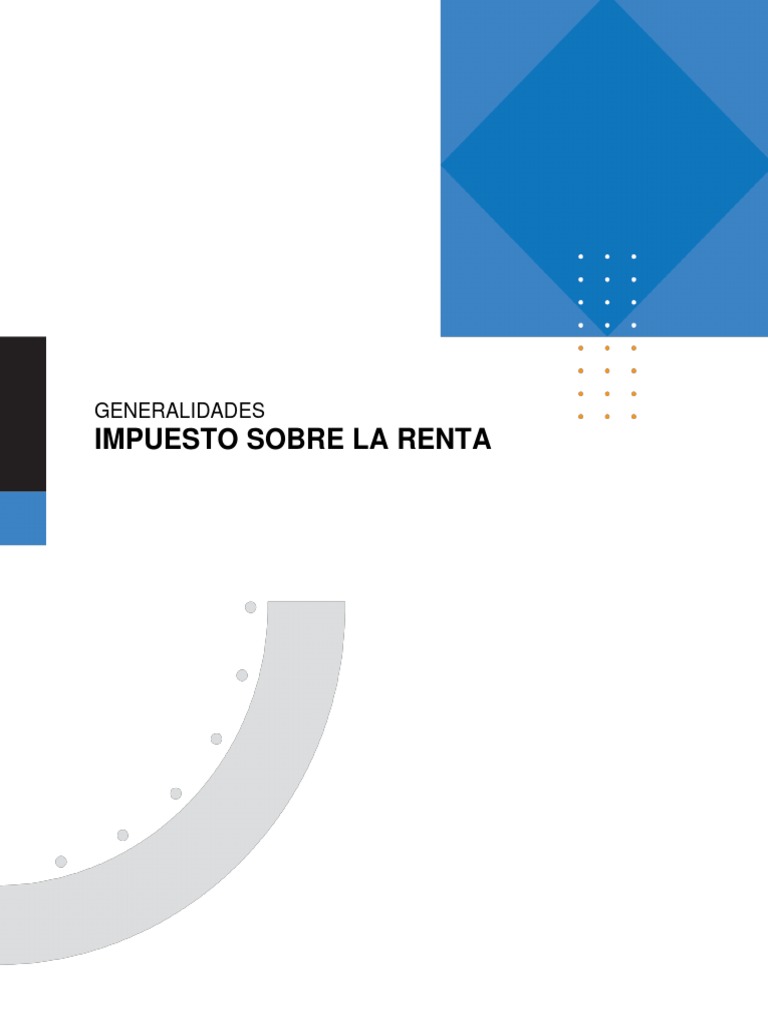 Generalidades del Impuesto sobre la Renta | PDF | Impuesto sobre la ...
