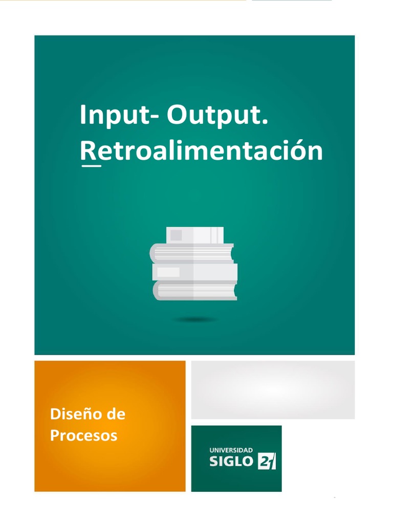 2 - Input - Output. Retroalimentación | PDF | Realimentación | Sistema