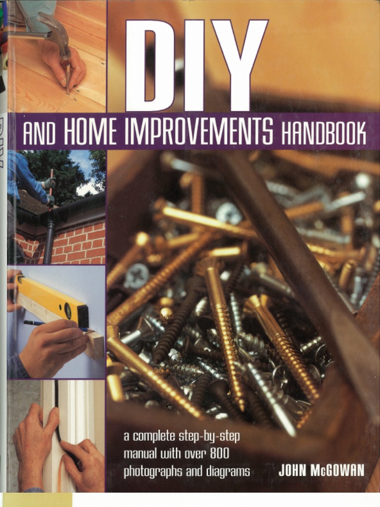 DIY and Home Improvements Handbook A Complete StepByStep Manual With