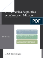 Tres Modelos de Política Económica en México