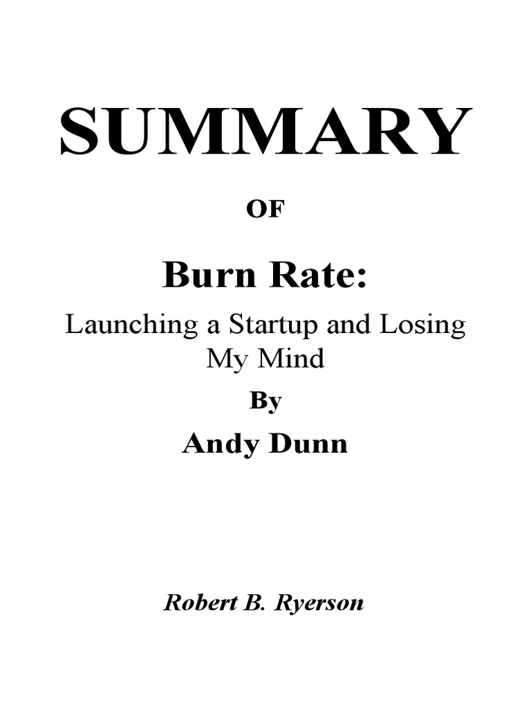 Summary of Burn Rate Launching A Startup and Losing My Mind PDF