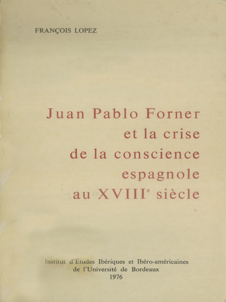 Juan Pablo Forner Et La Crise de La Conscience Espagnole Au Xviiie Siecle  1052671 | PDF | Sciences sociales | Histoire
