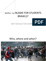 Who To Blame For Students Brawls