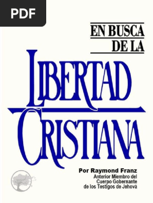Raymond Franz - en Busca de La Libertad Cristiana | PDF | Fe | Amor